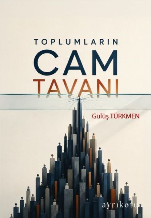 Toplumların Cam tavanı | Kitap - Yazar: Gülüş Türkmen